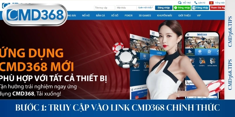 Bước 1: Truy cập vào link CMD368 chính thức